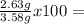 \frac{2.63 g}{3.58 g}x100=