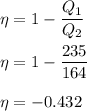 \eta=1-\dfrac{Q_1}{Q_2}\\\\\eta=1-\dfrac{235}{164}\\\\\eta=-0.432
