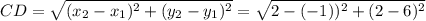 CD = \sqrt{(x_2 - x_1)^2 + (y_2 - y_1)^2} = \sqrt{2 -(-1))^2 + (2 - 6)^2
