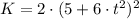 K = 2\cdot (5+6\cdot t^{2})^{2}