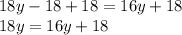 18y-18+18 = 16y+18\\18y = 16y+18