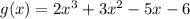 g(x) = 2x^3+ 3x^2-5x-6