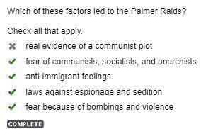 Which of these factors led to the Palmer Raids? Check all that apply. real evidence of a communist p