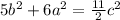 5b^2+6a^2=\frac{11}{2}c^2