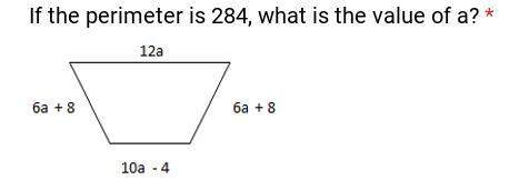 If the perimeter is 284, what is the value of a?  show work xx