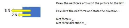 physical science, explain your answer!  draw the net force arrow on the picture to the