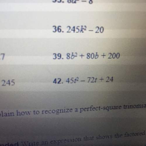 On 36 and 39 have to factor each expression