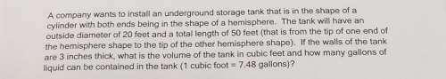 Acompany wants to installan underground storage tank that is in the shape of acylinder with both end