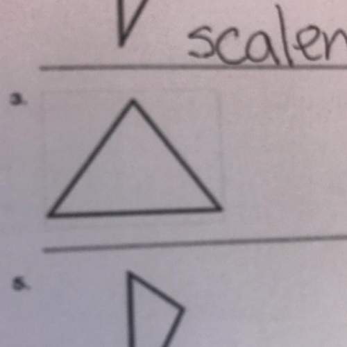 Ineed to classify what triangle this is and these are the choices equilateral, isosceles, scalene an