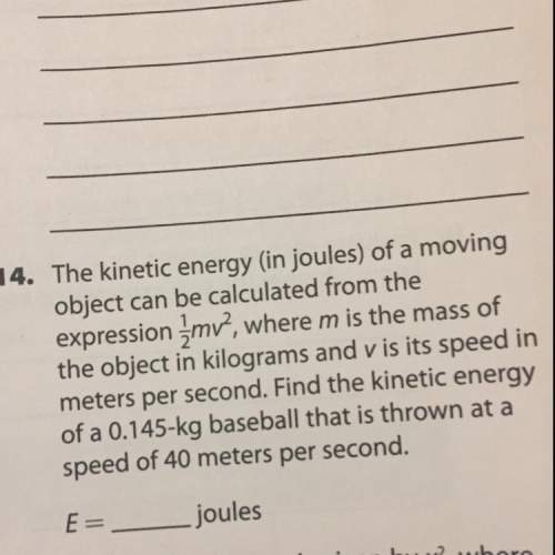 The kinetic energy (in joules ) of a moving object can be calculated from the expression 1/2mv to th