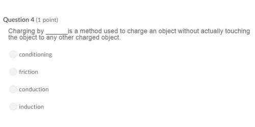 Correct answer only !  charging by a method used to charge an object without actually t