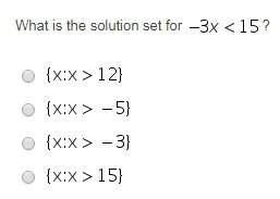 What is the solution set for -3x&lt; 15?