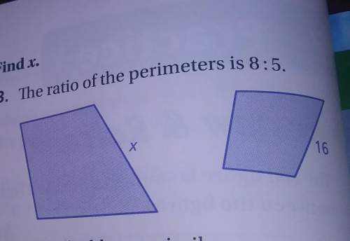 The figures are similar. find x.13. the ratio of the perimeters is 8.5 someone and exp