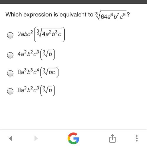 Which expression is equivalent to ^3 square root 64a^6 b^7 c^9