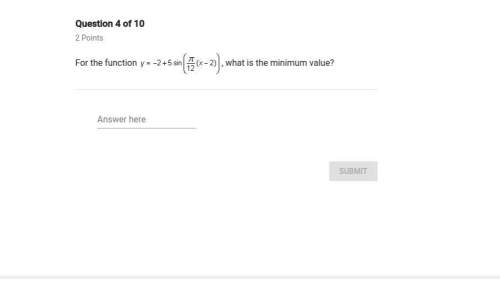 50 points! minimum value . photo attached.  for the function y=-2+5sin((pi/12)(x-2)) wh
