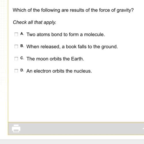 Which of the following are results of the force of gravity?