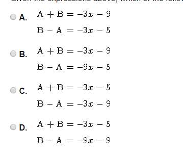 Given the expressions below, which of the following correctly solves for a + b and b - a?