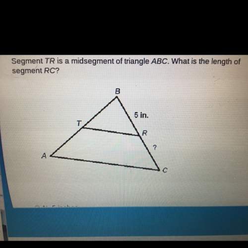 Segment tr is a mid-segment of triangle abc. what is the length of segment rc?  a) 5 inches &lt;
