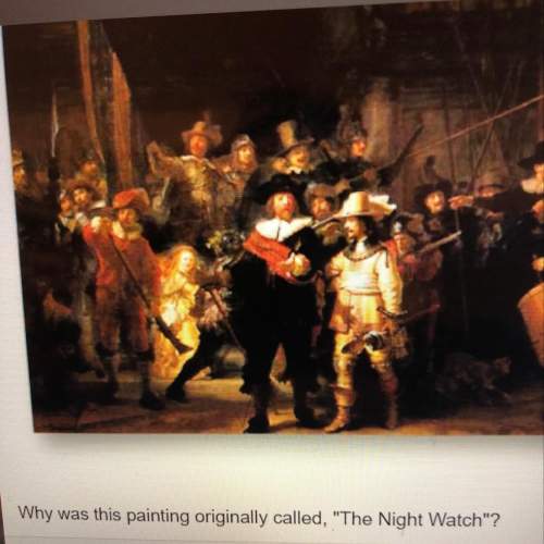 Why was this paining originally called, “the night watch”?