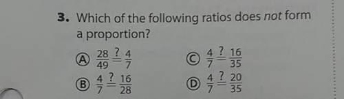 Which of the following ratios does not form a proportion? ?