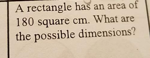 Arectangle has an area of 180 square centimeters what are the possible dimensions