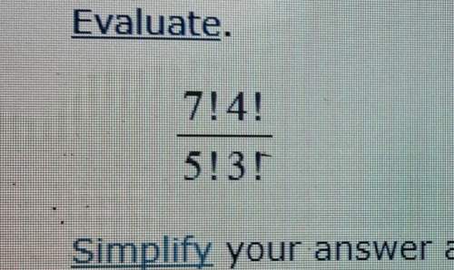 7! 4! /5! 3! how do you simplify this