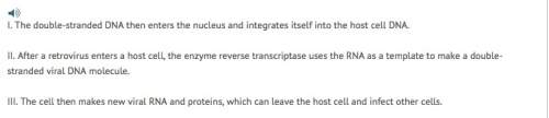 Using the information above, what is the correct sequence to describe the life cycle of a retrovirus