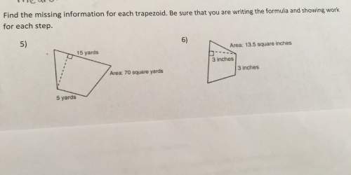 Find the missing information for each trapezoid. be sure that you are writing the formula and showin
