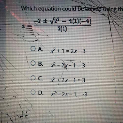 45 pts which equation could be solved using this application of the quadratic formula?