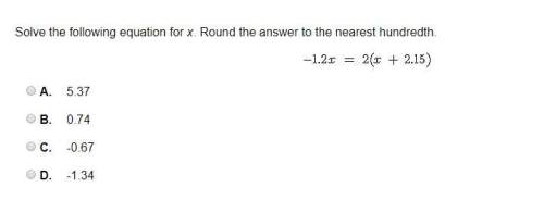 Solve the following equation for x. round the answer to the nearest hundredth.