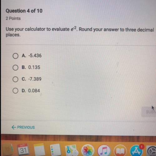 Use your calculator to evaluate e^-2. round your answer to three decimal places