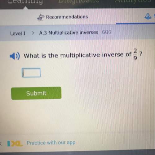 Level i &gt;  a.3 multiplicative inverses gog )) what is the multiplicative inve