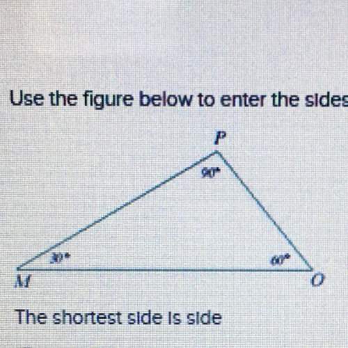 Use the figure below to enter the sides of triangle from largest to smallest. the shortest side is s