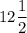 12\dfrac{1}{2}