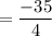 =\dfrac{-35}{4}