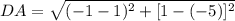 DA = \sqrt{(-1-1)^{2}+[1-(-5)]^{2}}