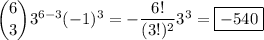 \dbinom63 3^{6-3} (-1)^3=-\dfrac{6!}{(3!)^2} 3^3=\boxed{-540}