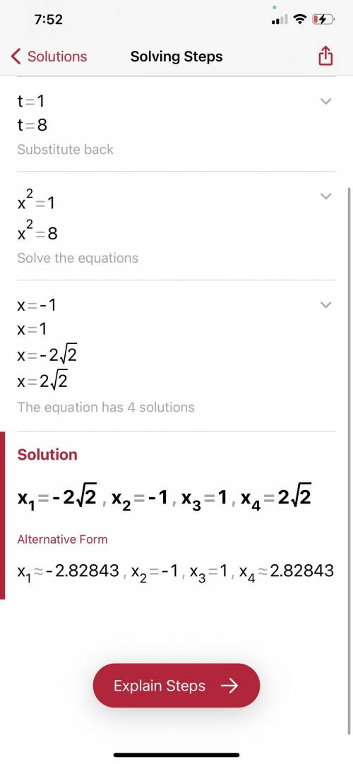 What are the solutions of the equation X4-9x2 + 8 = 0? Use u substitution to solve.

O x = 1 and x =