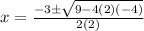 x=\frac{-3\pm\sqrt{9-4(2)(-4)} }{2(2)}