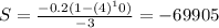 S = \frac{-0.2(1 - (4)^10)}{-3} = -69905