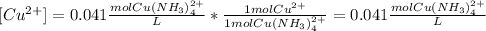 [Cu^{2+}]=0.041\frac{molCu(NH_3)_4^{2+}}{L}*\frac{1molCu^{2+}}{1molCu(NH_3)_4^{2+}} =0.041 \frac{molCu(NH_3)_4^{2+}}{L}