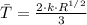 \bar T = \frac{2\cdot k\cdot R^{1/2}}{3}