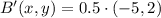 B'(x,y) = 0.5\cdot (-5,2)