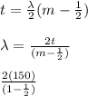 t = \frac{\lambda}{2} (m - \frac{1}{2} )\\\\\lambda = \frac{2t}{(m - \frac{1}{2} )} \\\\\frac{2(150)}{(1 - \frac{1}{2} )} \\\\