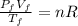 \frac{P_{f}V_{f}}{T_{f}} = nR