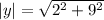 |y|  =  \sqrt{ {2}^{2}  +  {9}^{2} }