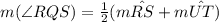 m(\angle RQS)=\frac{1}{2}(m\hat{RS}+m\hat{UT})