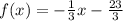 f(x) = -\frac{1}{3}x-\frac{23}{3}\\