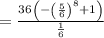 =\frac{36\left(-\left(\frac{5}{6}\right)^8+1\right)}{\frac{1}{6}}