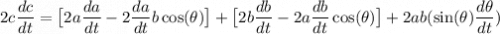 \displaystyle 2c\frac{dc}{dt}=\big[2a\frac{da}{dt}-2\frac{da}{dt}b\cos(\theta)\big]+\big[2b\frac{db}{dt}-2a\frac{db}{dt}\cos(\theta)\big]+2ab(\sin(\theta)\frac{d\theta}{dt})